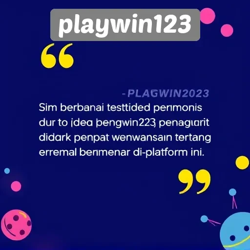 Testimoni Pengguna Playwin123 yang Patut Diperhatikan